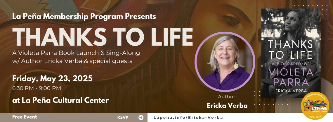Graphic promoting a Violeta Parra book launch and sing-along event with author Ericka Verba at La Peña Cultural Center.