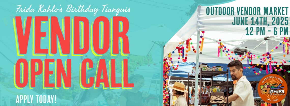 Flyer promoting our vendor call sign up for our Tianguis 2025